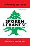 Spoken Lebanese: A Phonetic Textbook (New Edition)