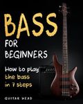 Bass For Beginners: How To Play The