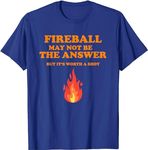 Berentoya Fireball May Not Be The Answer...But... T-Shirt (Blue,M)