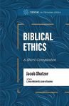 Biblical Ethics: A Short Companion