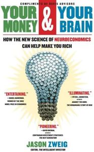 Your Money and Your Brain: How the New Science of Neuroeconomics Can Help Make You Rich