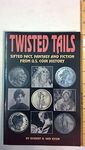 Twisted Tales: Sifted Fact, Fantasy and Fiction from U.S. Coin History