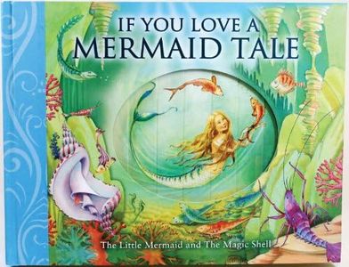 If You Love a Mermaid Tale: The Little Mermaid and the Magic Shell (If You--barron's Educational Series)