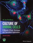 Culture of Animal Cells: A Manual of Basic Technique and Specialized Applications