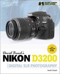 David Busch's Nikon D3200 Guide to Digital SLR Photography (David Busch's Digital Photography Guides)