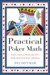 Practical Poker Math: Basic Odds And Probabilities for Hold’Em and Omaha