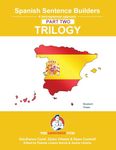 Spanish Sentence Builders - TRILOGY - Part II (The Language Gym - Sentence Builder)