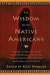 The Wisdom of the Native Americans: Including The Soul of an Indian and Other Writings of Ohiyesa and the Great Speeches of Red Jacket, Chief Joseph, and Chief Seattle