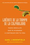 Libérate de la trampa de la culpabilidad: Pasos sencillos que te ayudarán a contin (Spanish Edition)