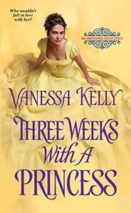 Three Weeks with a Princess (The Improper Princesses Book 2)