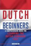 Dutch for Beginners: A Comprehensiv