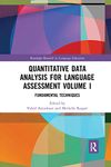 Quantitative Data Analysis for Language Assessment Volume I: Fundamental Techniques: 1 (Routledge Research in Language Education)