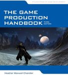 The Game Production Handbook 3rd Ed