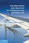 The Principles and Practice of International Aviation Law