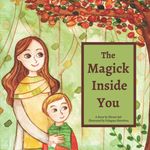 The Magick Inside You: A Pagan Children's Story