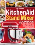 The Complete KitchenAid Stand Mixer