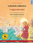 Lebedele sălbatice - I cigni selvatici (română - italiană)