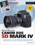 David Busch’s Canon EOS 5D Mark IV Guide to Digital SLR Photography