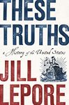 These Truths: A History of the United States