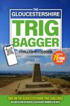 The Gloucestershire Trig Bagger Challenge Logbook: Hiking & Walking Challenge Find & Visit The Trig Pillars In Gloucestershire