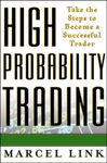 High-Probability Trading: Take the Steps to Become a Successful Trader (PROFESSIONAL FINANCE & INVESTM)