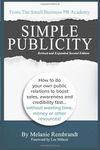 Simple Publicity: From The Small Business PR Academy