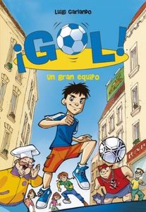 ¡Gol!: un gran equipo: 1 (Jóvenes lectores)