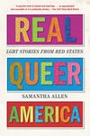 Real Queer America: LGBT Stories from Red States (Little Brown Us)