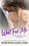 Wait for Me: A Hot Office Romance (Forever Mine Book 1)