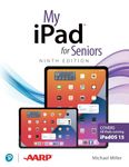 My iPad for Seniors (Covers all iPads running iPadOS 15)