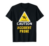 Funny Clumsy gift idea Accident prone for him or her T-Shirt