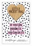 If You Can Dream It, You Can Do It Pocket Hug Token | Motivational Gift | Good Luck Charm for Exams | Positivity & Manifestation Keepsake | Encouragement Token for Students