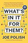 What's in It for Them?: 9 Genius Networking Principles to Get What You Want by Helping Others Get What They Want