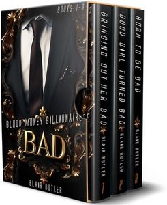 BAD: Blood Money Billionaire Books 1-3: A Steamy AF Billionaire Romance