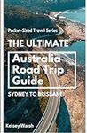 The Ultimate Australia Road Trip Guide: Sydney to Brisbane