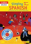 Singing Spanish (Book + CD): 22 Photocopiable songs and chants for learning Spanish (Singing Languages)