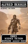 Drei Science Fiction Romane August 2022 (German Edition)