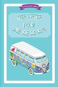 Mes listes pour une vie de kifs: Les choses à faire avant de partir