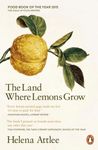 The Land Where Lemons Grow: The Story of Italy and its Citrus Fruit