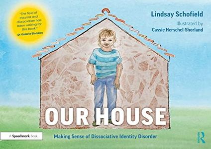 Our House: Making Sense of Dissociative Identity Disorder