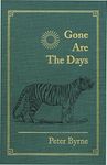Gone Are the Days: Jungle Hunting for Tiger and other Game in India and Nepal 1948-1969
