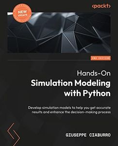 Hands-On Simulation Modeling with Python - Second Edition: Develop simulation models for improved efficiency and precision in the decision-making process