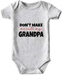 Don't Make Me Call Grandpa Baby Boy Clothes Unisex Baby Girl Onesies - grey - 0-3 Months