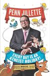 Every Day Is an Atheist Holiday!: M