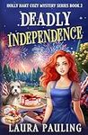 Deadly Independence (Holly Hart Cozy Mystery Series)
