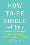 How To Be Single And Happy: Science