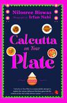 CALCUTTA ON YOUR PLATE