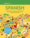 Rosetta Stone Spanish - English Picture Dictionary | Learn Español for Kids and Beginners with 500 Bilingual Words and Useful Phrases | Basic Spanish Vocabulary, Numbers, Colors, Animals, Foods & More