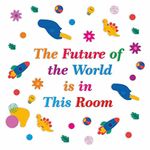 KREEPO The Future of The World in This Room Colorful,Positive,Thinks Quotes Wall Sticker Decal for Kids Classroom and Bedroom Decoration Sticker PVC Vinly(90X90) cm