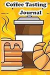 Coffee Tasting Journal: Coffee Tast